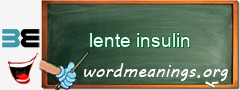 WordMeaning blackboard for lente insulin